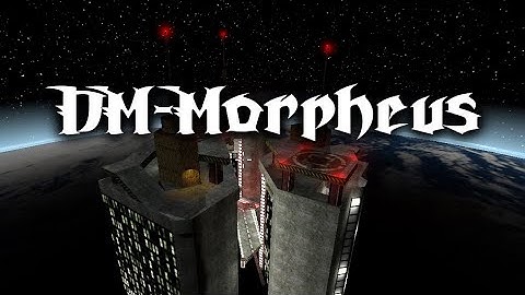 Meet the DM-Morpheus! (Unreal Sourcenament)