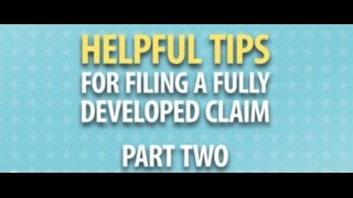 Helpful Tips for Filing a Fully Developed Claim (Part 2)