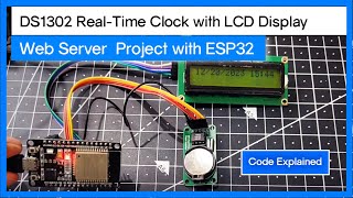 DS1302 Real-Time Clock with LCD Display and Web Server Project with ESP32 | Code Explained