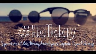 Captain Djez - Holiday feat Spartiate - Money - Lil Crimi Dais - Amiral Yeiss - Ech Mag