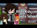 Afton Kids Go to School//Gacha Club