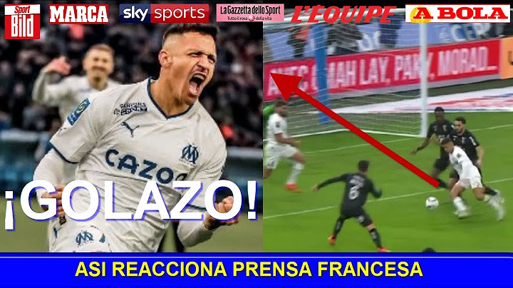 GOLAZO ALEXIS SANCHEZ EL NIÑO MARAVILLA ASI REACCIONA PRENSA FRANCESA MARSELLA VS LORIENT