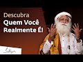 Voc sabe quem voc realmente   sadhguru portugus