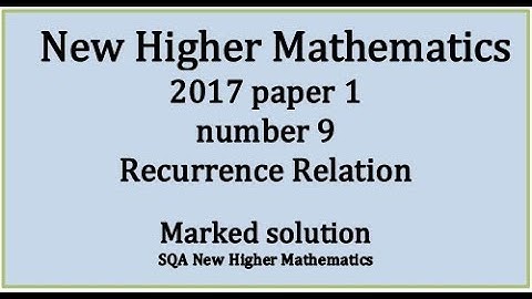 2017 SQA Higher Mathematics Paper 1: 9 Recurrence relation
