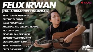 Naif  Benci Untuk Mencinta  Felix Irwan Cover   Album Cover 2023