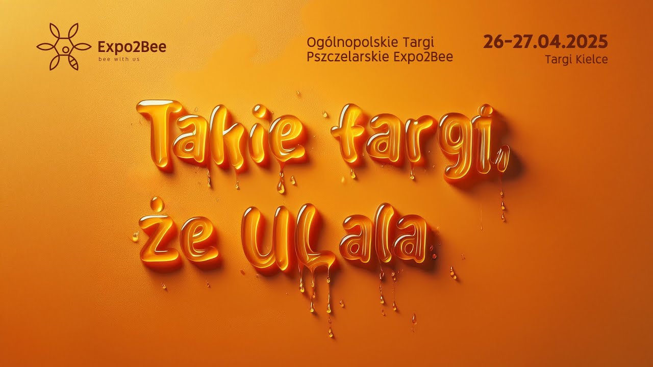 Expo2Bee - Ogólnopolskie Targi Pszczelarskie 11-12.04.2026 Kielce