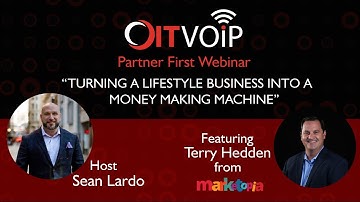 OITVOIP Partner First Webinar: Turning a Lifestyle Business into a Money Making Machine