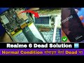 Realme 6 dead solution  normal condition   dead 