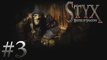 Styx Master Of Shadows Gameplay Walkthrough - Part.3 - Towards the Hideout