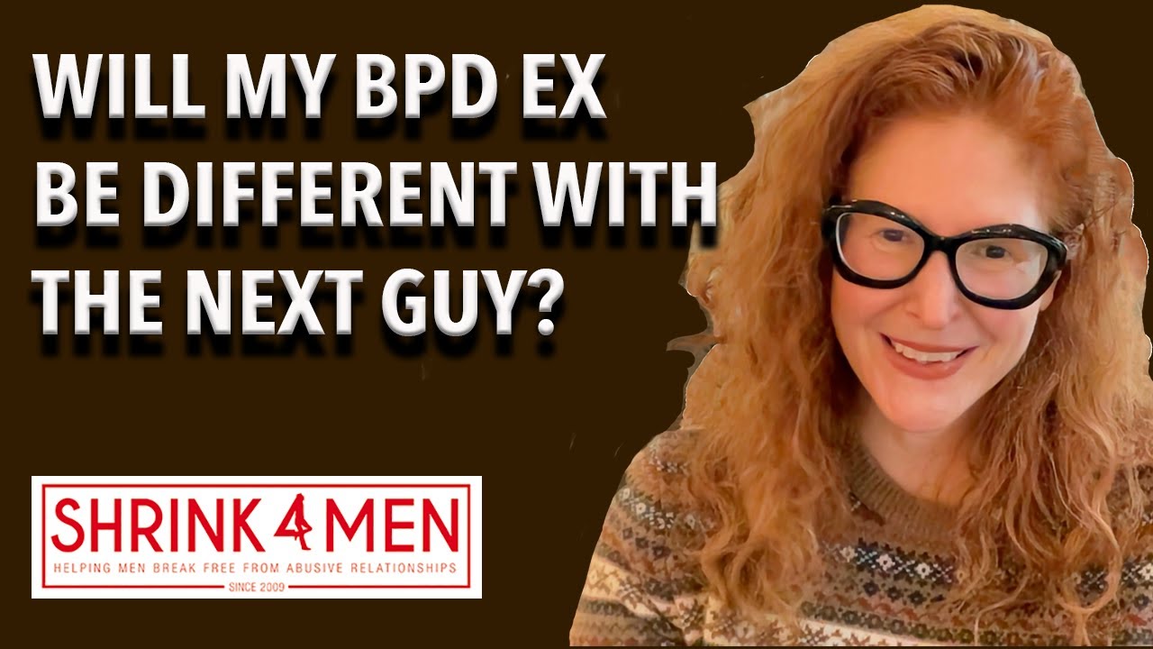 Will My BPD or NPD Ex Be Different with the Next Guy?
