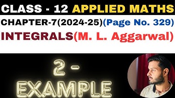2 Example sol l Chapter 7 l INTEGRALS l example2 l Class 12th Applied Maths l M L Aggarwal 2024-25