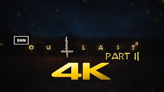 Outlast 2 | Part 2 | 4K 60fps | Game Movie Longplay Walkthrough Gameplay No Commentary