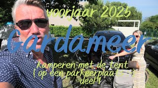 Gardameer voorjaar 2025 Kamperen met de tent. deel 1 Gardameer voorjaar 2025 Kamperen met de tent. deel 1