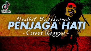 PENJAGA HATI - Nadhif Basalamah Cover Reggae   Lirik
