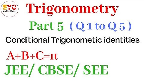 Trigonometry | Conditional Trigonometric Identities | JEE Math 2021 | Trigonometry for class 10 & 11