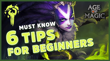 AGE OF MAGIC: 6 TIPS FOR BEGINNERS | New Player Guide | Updated 2022