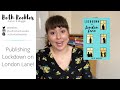 Vlog: Publishing Lockdown on London Lane!