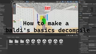 How to make a Baldi's Basics Decompile (100 subs specials)