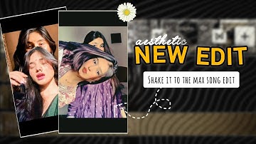 New Aesthetic Smooth Velocity Edit Capcut | Shake it to the max song Edit 🌻
