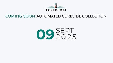 Coming Soon: City of Duncan Automated Curbside Collection Service