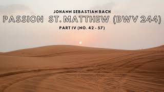 Part 4/6 Passion St. Matthew (BWV 244) - Johann Sebastian Bach