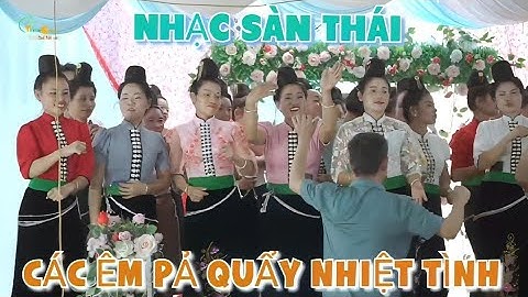 NHẠC SÀN THÁI 2022 CÁC XUM ÊM PẢ XUM Ý QUẨY NHIỆT TÌNH TẠI ĐÁM CƯỚI CỰC BỐC // Thuận Châu Quê Tôi