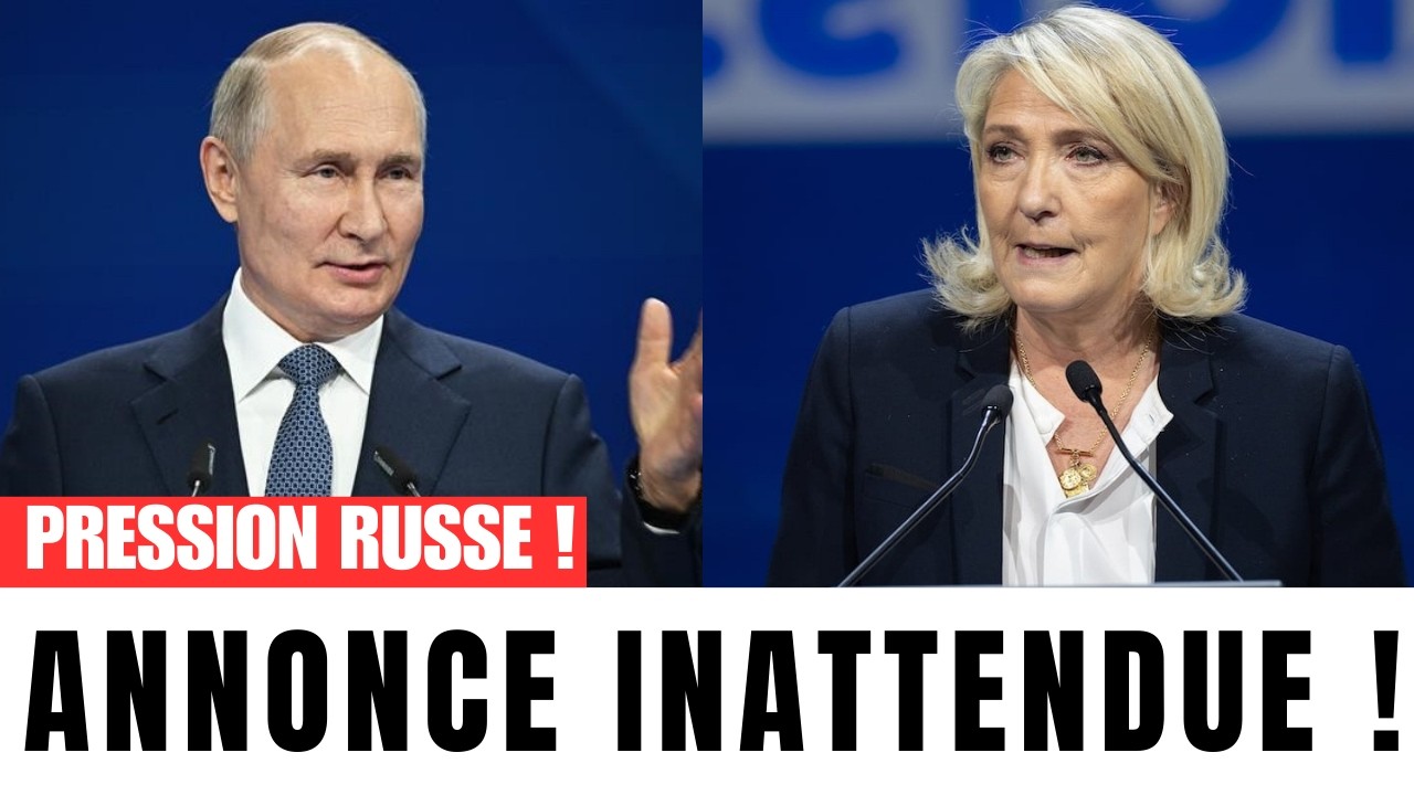 La Russie adresse un message stupéfiant à Marine !