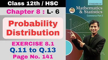 12th Maths | Chapter 8 Probability Distribution | Commerce Part 2 | Exercise 8.1 | Lecture 6 |