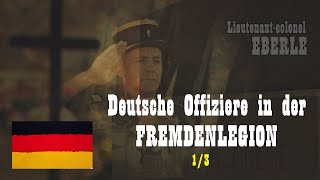 Deutsche Offiziere in der Fremdenlegion 1/3