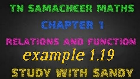 Example 1.19/ TN 10TH SAMACHEER MATHS / CHAPTER 1/ RELATION AND FUNCTION.