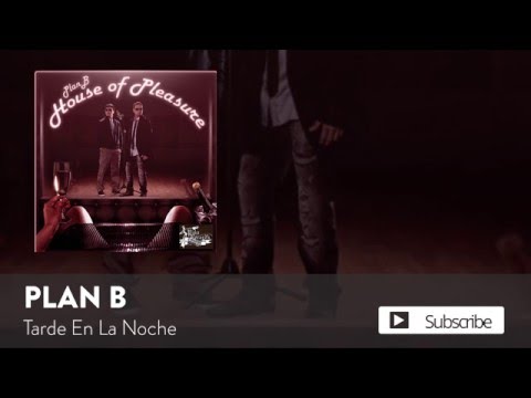 Plan B – Tarde En La Noche  [Official Audio]