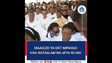MAAGIZO YA DKT MPANGO KWA WATUMISHI WA AFYA NCHINI 