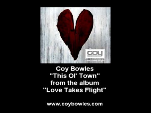 Coy Bowles This Ol' Town