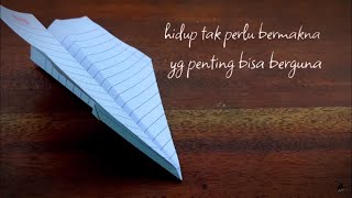 #Alip_Ba_Ta HIDUP GAK PERLU BERMAKNA YANG PENTING BISA BERGUNA