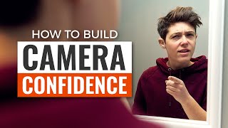 How to Build Camera Confidence | No No More Fear!