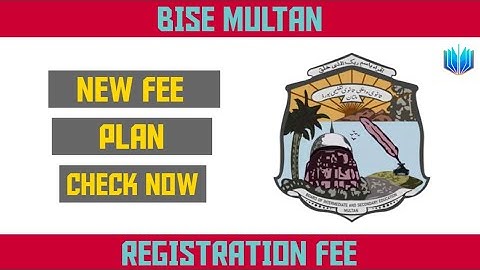 Bise Multan Board Fee Schedule 2022 - Bise Multan Registraton Fee