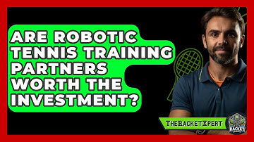 Are Robotic Tennis Training Partners Worth The Investment? - The Racket Xpert