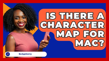 Is There A Character Map For Mac? - Be App Savvy