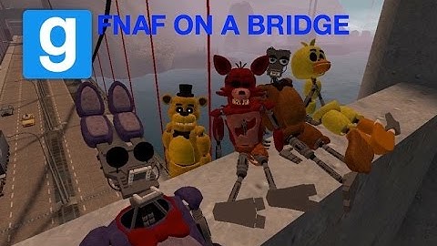 Gmod FNAF | FNAF On A Bridge! [Part 1]