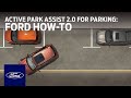 Active Park Assist 2.0 for Parallel and Perpendicular Parking | Ford How-To | Ford