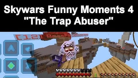 Skywars Funny Moments 4 "The Trap Abuser"