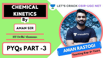 CHEMICAL KINETICS | PYQs PART -3 | CSIR - UGC NET | Aman Rastogi