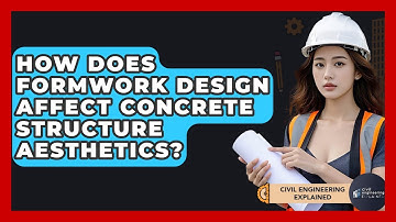 How Does Formwork Design Affect Concrete Structure Aesthetics? - Civil Engineering Explained