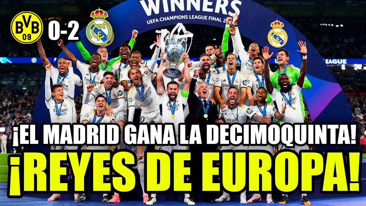 ¡LA DECIMOQUINTA! EL REAL MADRID CAMPEÓN DE LA CHAMPIONS Y HACE MÁS ...
