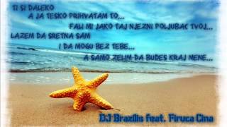 DJ Brazilis feat  Firuca Cina - Daljina