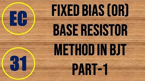 ElexCkts | Lecture-31 | Fixed Bias/Base Resistor Method Part-1