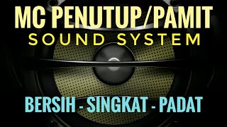 MC PAMIT/PENUTUP SOUND SYSTEM - Suara Bersih, Singkat, Padat