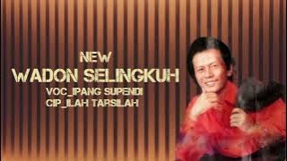 NEW||WADON SELINGKUH.VOC_IPANG SUPENDI CIP_ILAH TARSILAH