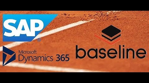 Baselining SAP ERP and Microsoft Dynamics 365