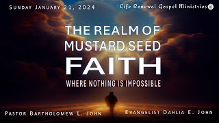 THE REALM OF MUSTARD SEED FAITH (Where Nothing is Impossible)